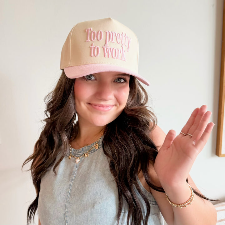 Too Pretty To Work Hat