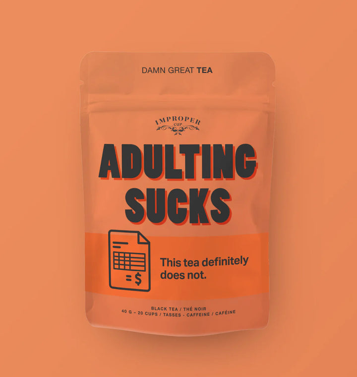 Improper Tea: Adulting Sucks