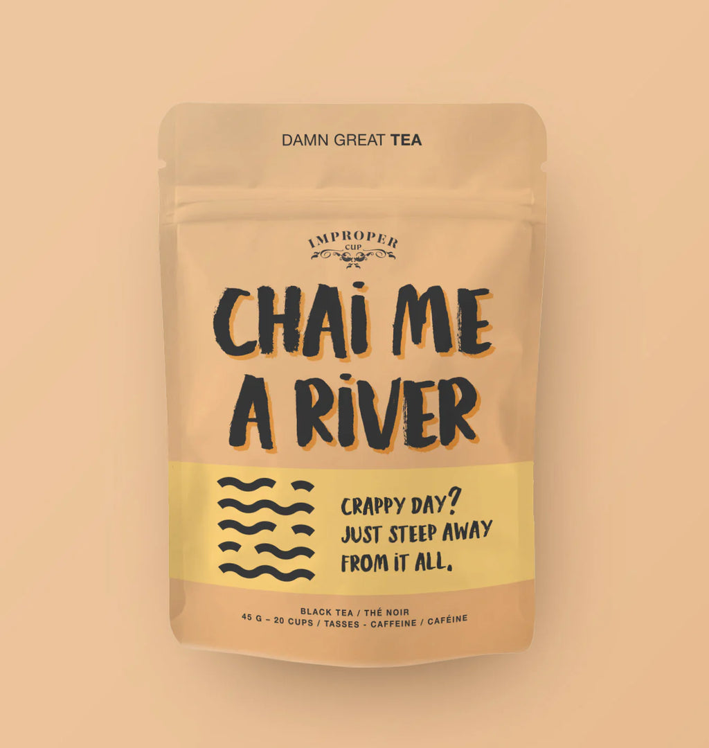 Improper Tea: Chai Me A River