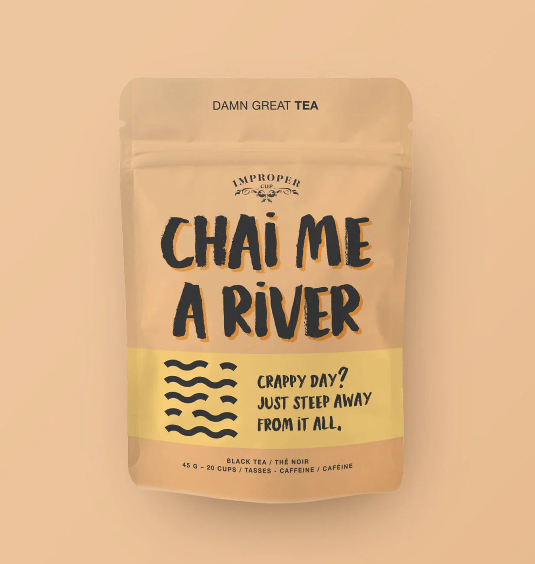 Improper Tea: Chai Me A River