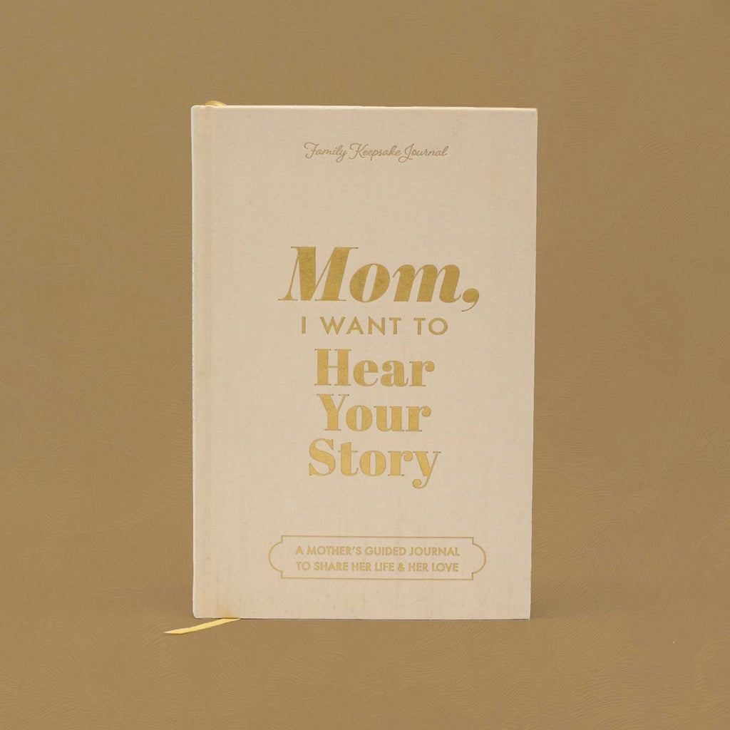 Mom, I Want to Hear Your Story (Heirloom Collection)