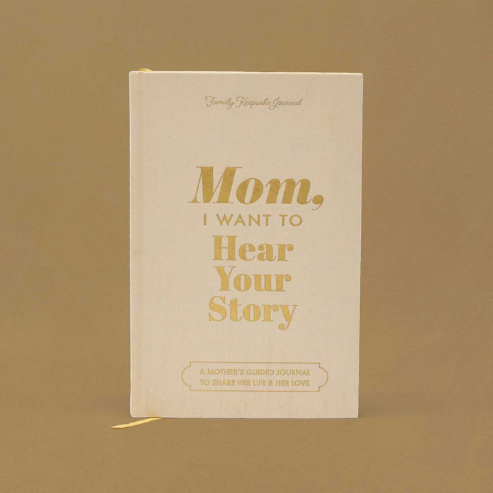 Mom, I Want to Hear Your Story (Heirloom Collection)