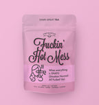 Improper Tea: Fuckin' Hot Mess