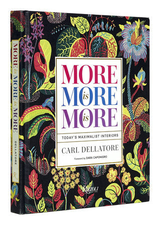 More is More is More: Today's Maximalist Interiors Book